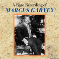A_Rare_Recording_of_Marcus_Garvey